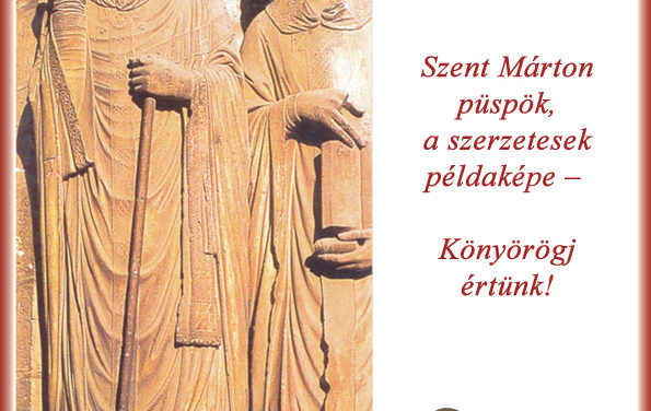 Szent Márton püspök, a szerzetesek példaképe – Könyörögj értünk!
