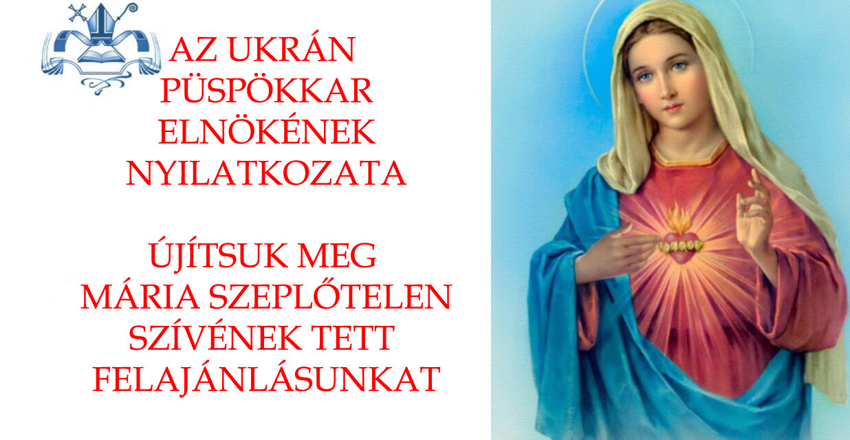 Az Ukrán Püspöki Konferencia elnökének felhívása – 2023. március 25-én újítsuk meg Mária Szeplőtelen Szívének tett felajánlásunkat