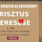 Krisztus keresése 2. rész – Hol van Krisztus az Egyházban?