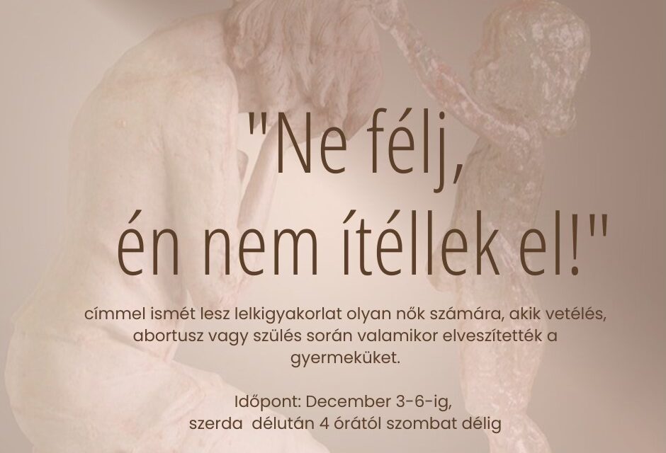 GYÓGYÍTÓ HÉTVÉGE BABAVESZTÉS VAGY ABORTUSZ FÁJDALMÁVAL KÜZDŐKNEK