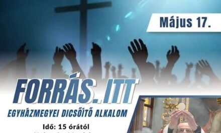FORRÁS.ITT – EGYHÁZMEGYEI DICSŐÍTŐ ALKALOM