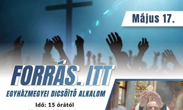 FORRÁS.ITT – EGYHÁZMEGYEI DICSŐÍTŐ ALKALOM