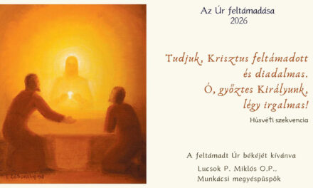 Lucsok Péter Miklós OP megyéspüspök húsvéti üzenete