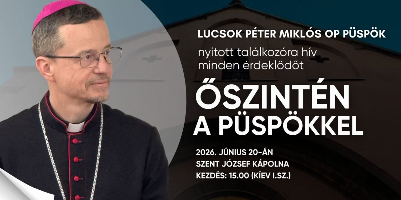 ŐSZINTÉN A PÜSPÖKKEL